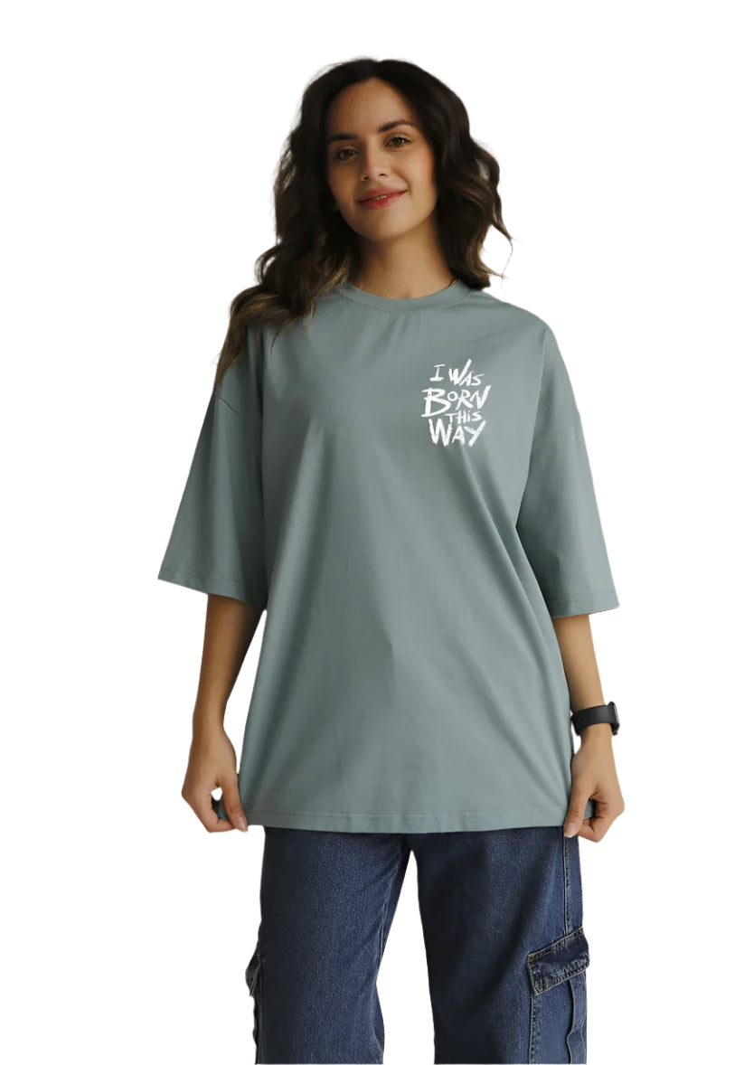 i was born like this t-shirt