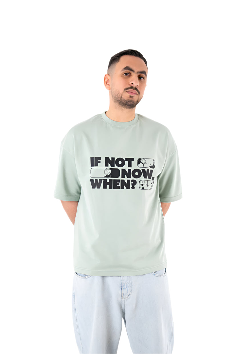 if not now when t-shirt