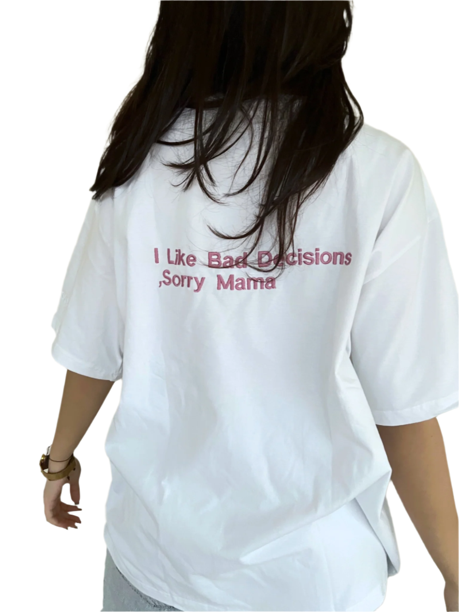 ‘I LIKE BAD DECISIONS SORRY MAMA’ Oversized T-shirt¹